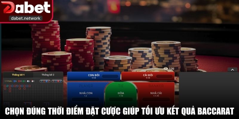Chọn đúng thời điểm đặt cược giúp tối ưu kết quả baccarat