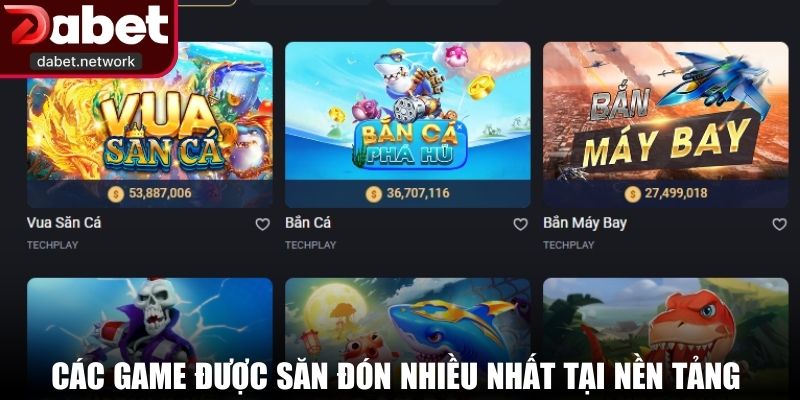 Các game được săn đón nhiều nhất tại nền tảng 