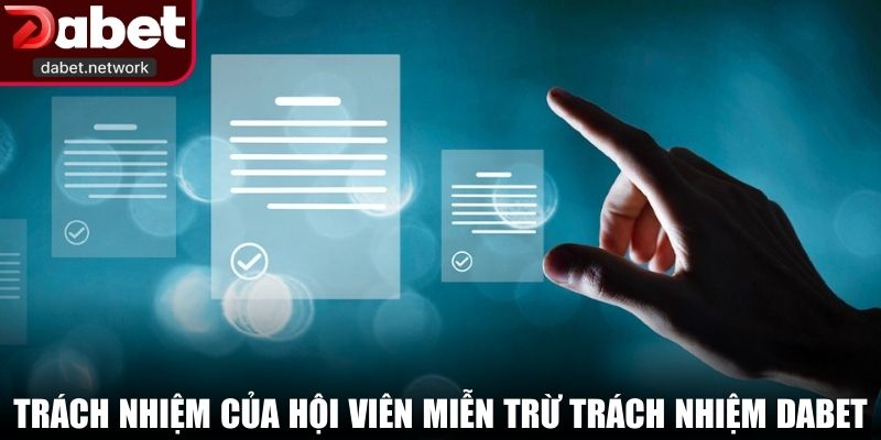 Trách nhiệm của hội viên miễn trừ trách nhiệm DABET